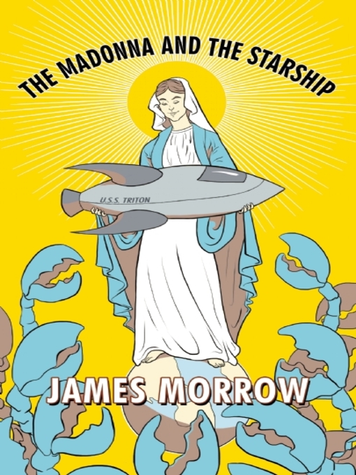 Title details for The Madonna and the Starship by James Morrow - Available